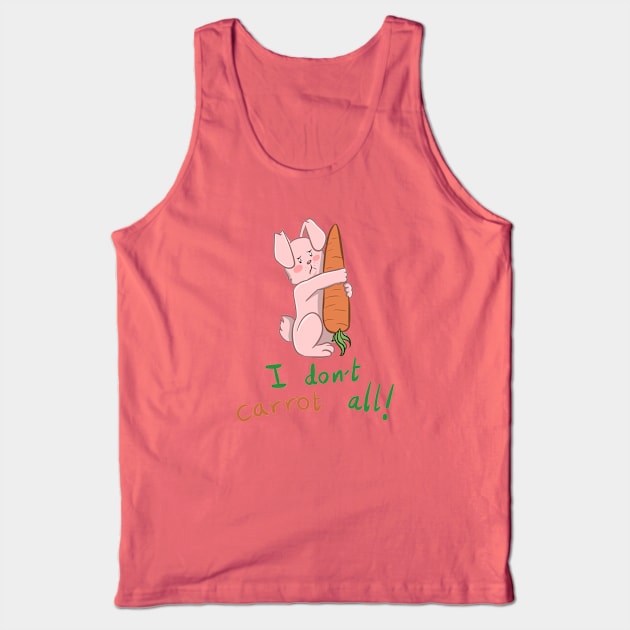 Bunny I don't Carrot All Tank Top by daywears